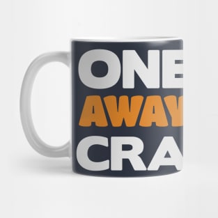 One Cat Away From Crazy - Crazy Cat Lady Lover Mug